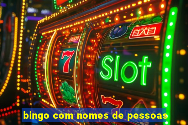 bingo com nomes de pessoas